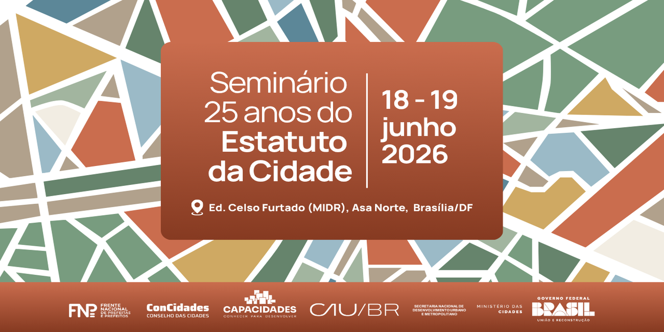 Abertas as inscrições: conheça a programação do Seminário 25 anos do Estatuto da Cidade