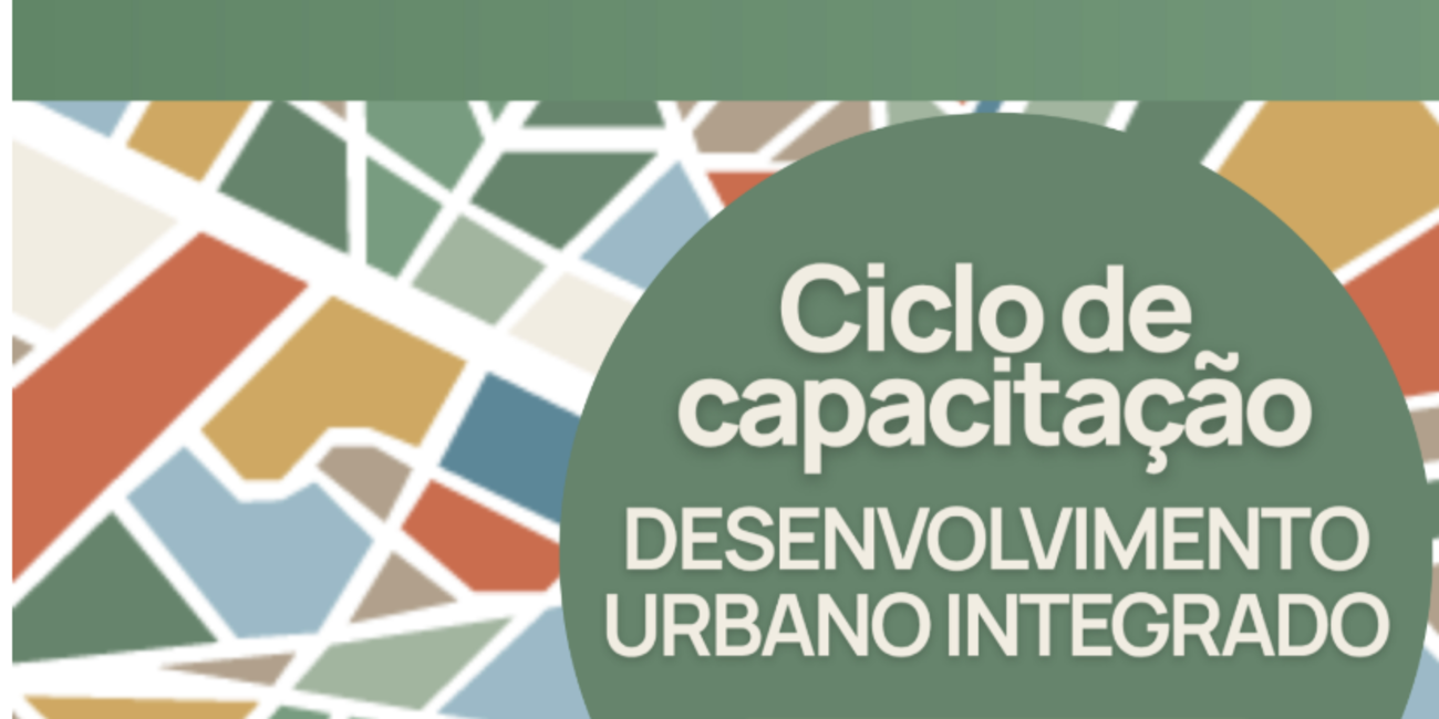 Ciclo de Capacitação em Desenvolvimento Urbano Integrado retoma programação em outubro